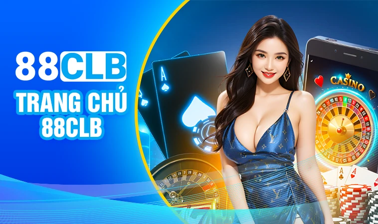 Nhà Cái 88CLB - Địa Chỉ Cá Cược Online Đẳng Cấp Nhất Việt Nam